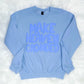Make Heaven Crowded Sweatshirt